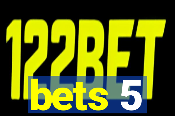 bets 5